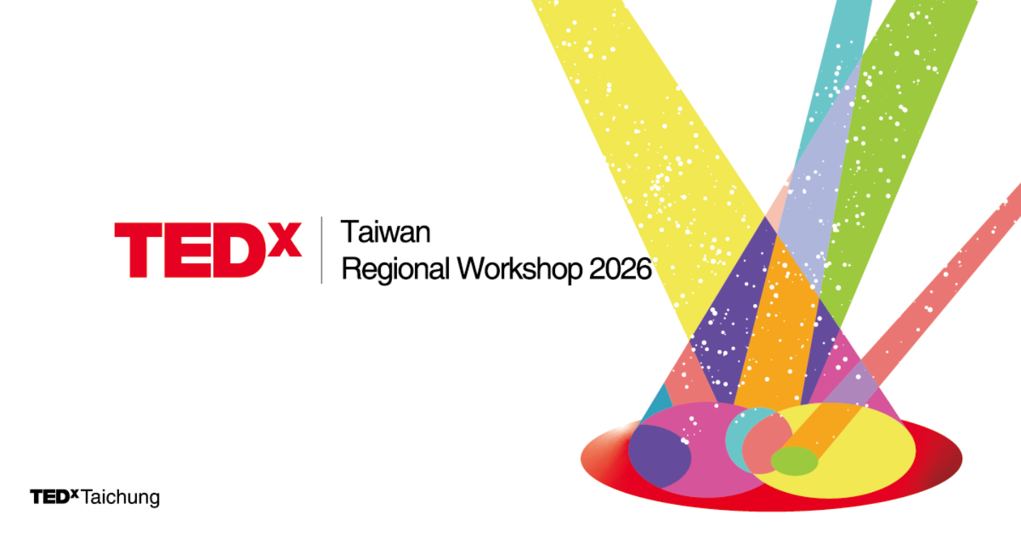 TEDx Taiwan Regional Workshop 2026 | TEDxTaichung｜TEDx臺中